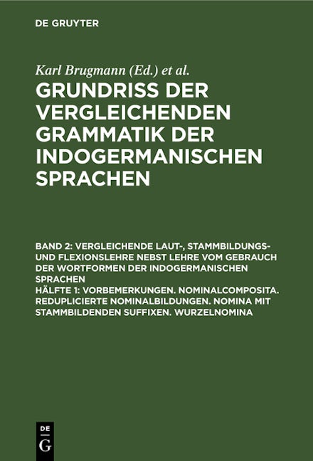 Book cover image for Vorbemerkungen. Nominalcomposita. Reduplicierte Nominalbildungen. Nomina mit Stammbildenden Suffixen. Wurzelnomina ISBN: 9783112386972